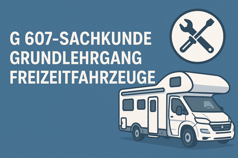 Titelbild zur Veranstaltung G 607-Sachkunde - Grundlehrgang Freizeitfahrzeuge (Wohnmobile)